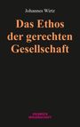 Johannes Wirtz: Das Ethos der gerechten Gesellschaft, Buch