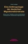Anna Louban: Eine Anthropologie der deutschen Migrationsbürokratie, Buch