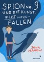 Jona Manow: Spion Nr 9 und die Kunst, nicht aufzufallen, Buch