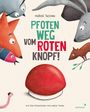 „Pfoten weg vom roten Knopf!“ von Matilde Tacchini. Tiere schauen neugierig auf einen großen roten Knopf.