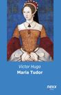 Victor Hugo: Maria Tudor, Buch