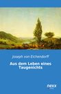 Joseph Von Eichendorff: Aus dem Leben eines Taugenichts, Buch