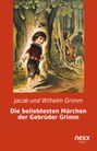 Jacob und Wilhelm Grimm: Die beliebtesten Märchen der Gebrüder Grimm, Buch