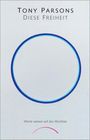 Tony Parsons: Diese Freiheit, Buch