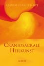 Ramraj Ulrich Löwe: Craniosacrale Heilkunst, Buch