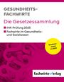 Michael Sielmann: Gesundheitsfachwirte: Die Gesetzessammlung, Buch