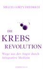 Miguel Corty Friedrich: Die Krebsrevolution, Buch