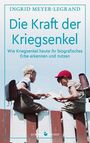 Ingrid Meyer-Legrand: Die Kraft der Kriegsenkel, Buch