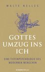 Malte Nelles: Gottes Umzug ins Ich, Buch