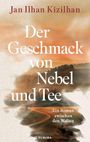 Text: "Der Geschmack von Nebel und Tee" von Jan Ilhan Kizilhan. Im Hintergrund ist eine neblige Landschaft.