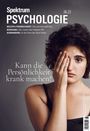 Spektrum der Wissenschaft: Spektrum Psychologie - Kann die Persönlichkeit krank machen?, Buch