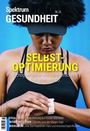 Spektrum der Wissenschaft: Spektrum Gesundheit 6/2024 - Selbstoptimierung, Buch