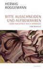 Herwig Roggemann: Bitte ausschneiden und aufbewahren - oder Nachtbus nach Wannsee, Buch