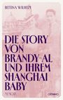Bettina Wilhelm: Die Story von Brandy-Al und ihrem Shanghai Baby, Buch