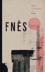 „FNÈS“, „Paul Schreiter“, „Roman“; Collage mit Hochhaus, abstrakten Formen und einem roten Kreis.