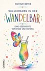 "HILTRUD BEYER - WILLKOMMEN IN DER WANDEL BAR - EINE GESCHICHTE VOM ENDE UND ANFANG." Bunter Schmetterling auf Cocktail.