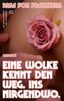 Rosa Von Praunheim: Eine Wolke kennt den Weg. Ins Nirgendwo, Buch
