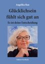 Angelika Rau: Glücklichsein fühlt sich gut an, Buch