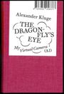Alexander Kluge: Alexander Kluge: The Dragonfly's Eye, Buch
