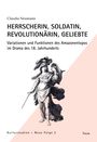 Claudia Neumann: Herrscherin, Soldatin, Revolutionärin, Geliebte, Buch