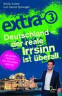 Alicia Anker: extra 3. Deutschland - der reale Irrsinn ist überall, Buch