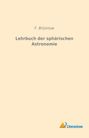 F. Brünnow: Lehrbuch der sphärischen Astronomie, Buch