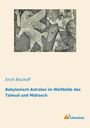 Erich Bischoff: Babylonisch-Astrales im Weltbilde des Talmud und Midrasch, Buch