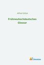 Alfred Götze: Frühneuhochdeutsches Glossar, Buch