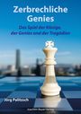 Titel: "Zerbrechliche Genies". Untertitel: "Das Spiel der Könige, der Genies und der Tragödien". Vorne ein weißer König.