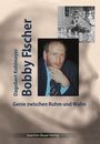 "Dagobert Kohlmeyer: Bobby Fischer - Genie zwischen Ruhm und Wahn", darunter der "Joachim Beyer Verlag". Fotos von Fischer.