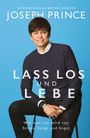 Joseph Prince: Lass los und lebe, Buch