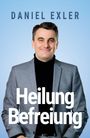 Daniel Exler: Heilung und Befreiung, Buch