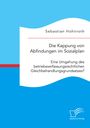 Sebastian Hohnroth: Die Kappung von Abfindungen im Sozialplan: Eine Umgehung des betriebsverfassungsrechtlichen Gleichbehandlungsgrundsatzes?, Buch