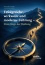 Titel: "Erfolgreiche, wirksame und moderne Führung – Eine Frage der Haltung". Unten ein Kompass und ein leuchtender Weg.