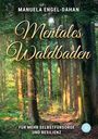 Manuela Engel-Dahan: Mentales Waldbaden, Buch