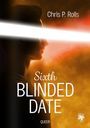 Texte: "Chris P. Rolls", "Sixth BLINDED DATE", "QUEER". Silhouette eines Mannes mit hellem Streifen über den Augen.