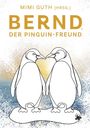 "BERND, DER PINGUIN-FREUND" von Mimi Guth (Hrsg.). Zwei Pinguine auf einer Eisscholle, Sonne im Hintergrund.