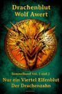 Wolf Awert: Drachenblut Sammelband Vol. 1 und 2, Buch