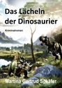 "Das Lächeln der Dinosaurier", Kriminalroman von Martina Gertrud Schäfer. Zwei Dinosaurier in einer grünen Landschaft.