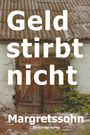 „Geld stirbt nicht“ in weißer Schrift über Holztür mit Pflanzen. Autor: Margrettsohn, Verlag: Machandel.