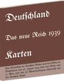 : Historische Karten: DEUTSCHLAND - Das neue Reich 1939, Buch