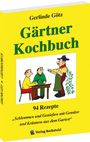 Gerlinde Götz: Gärtnerkochbuch, Buch