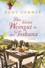 Romy Sommer: Das kleine Weingut in der Toskana, Buch