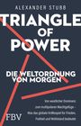 Alexander Stubb: Triangle of Power - Die Weltordnung von morgen, Buch