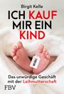 Birgit Kelle: Ich kauf mir ein Kind, Buch