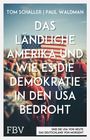 Tom Schaller: Das ländliche Amerika und wie es die Demokratie in den USA bedroht, Buch