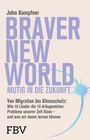 John Kampfner: Braver New World - Mutig in die Zukunft, Buch