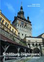 Jürgen Henkel: Schäßburg (Sighisoara) - Eine Erkundung der "Perle Siebenbürgens", Buch