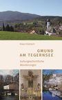 Klaus Kratzsch: Gmund am Tegernsee - Kulturgeschichtliche Wanderungen, Buch