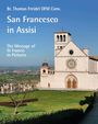 Br. Thomas Freidel OFM Conv.: San Francesco in Assisi - The Message of St Francis in Pictures, Buch
